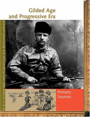 Gilded Age and Progressive Era ; : primary sources